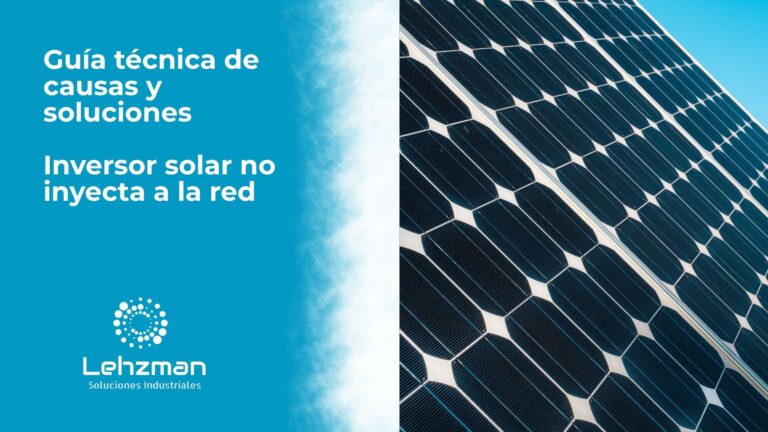 portada de blog lehzman Guía técnica de causas y soluciones Inversor solar no inyecta a la red